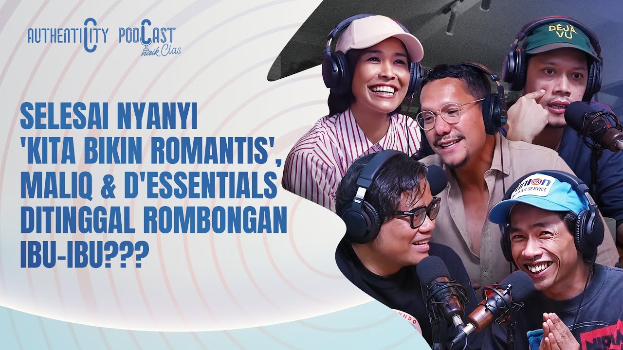 MALIQ & D'ESSENTIALS NYANYI LAGU 'DIA' BERBAGAI VERSI! - PODCAST NAIK CLAS
