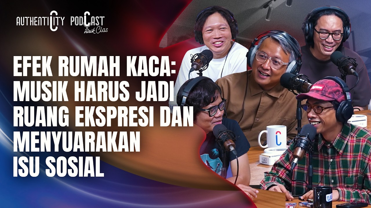SERING ANGKAT ISU SOSIAL, EFEK RUMAH KACA PERNAH ALAMI INTIMIDASI? - PODCAST NAIK CLAS