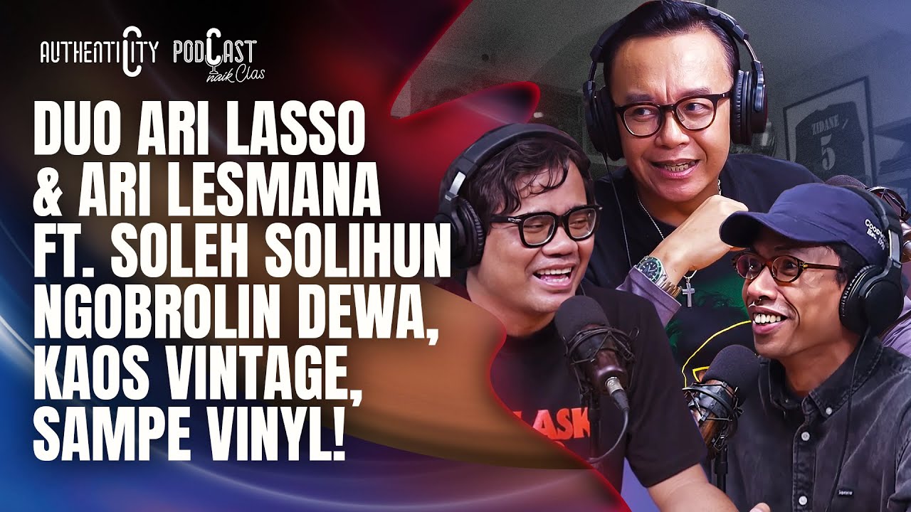 ARI LASSO SPILL DEWA PERNAH BERANTEM CUMA GARA-GARA INI! - PODCAST NAIK CLAS